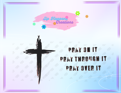 Pray On It